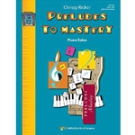 Preludes to Mastery: Book 1 (Early Intermediate)